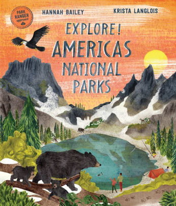 EXPLORE! AMERICA'S NATIONAL PARKS - BAILEY. HANNAH; LANGLOIS. KRISTA