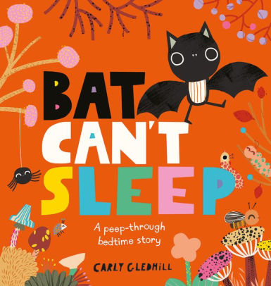BAT CAN'T SLEEP - GLEDHILL. CARLY