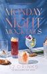 MONDAY NIGHT MOCKTAILS: 52 DRINKS TO WELCOME THE WEEK - NEWENS. JENNIFER ; BROWN