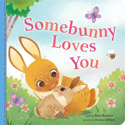 SOMEBUNNY LOVES YOU - ROSSNER, ROSE