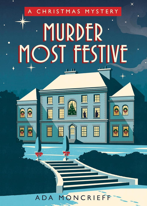 MURDER MOST FESTIVE: A COZY CHRISTMAS MYSTERY - MONCRIEFF. ADA