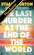 THE LAST MURDER AT THE END OF THE WORLD - TURTON. STUART