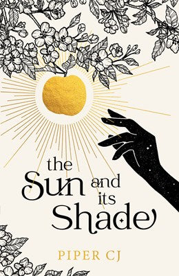 THE SUN AND ITS SHADE (THE NIGHT AND ITS MOON #4) - PIPER. CJ