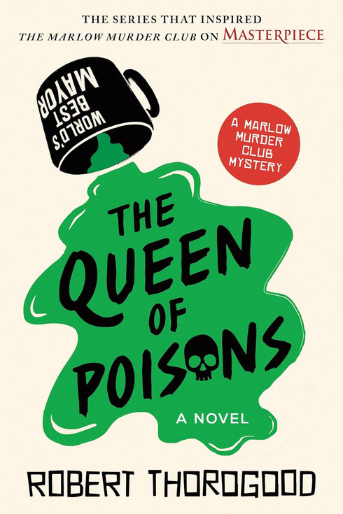 THE QUEEN OF POISONS (THE MARLOW MURDER CLUB #3) - THOROGOOD. ROBERT