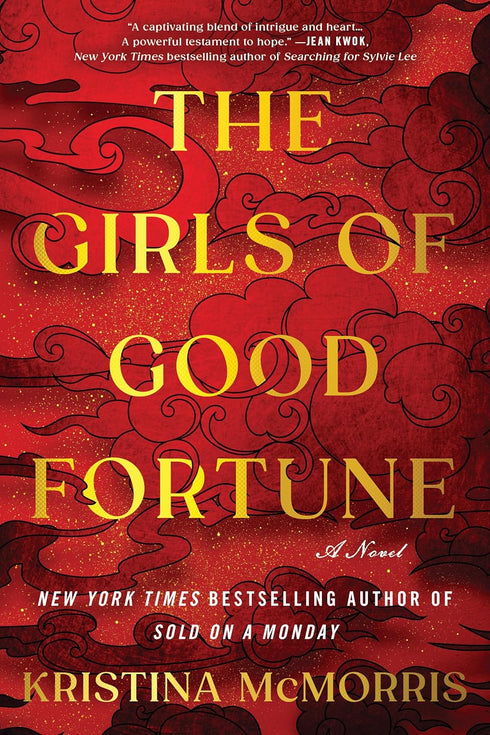 THE GIRLS OF GOOD FORTUNE: NOVEL (DELUXE EDITION) - MCMORRIS. KRISTINA