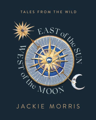 EAST OF THE SUN, WEST OF THE MOON - MORRIS, JACKIE