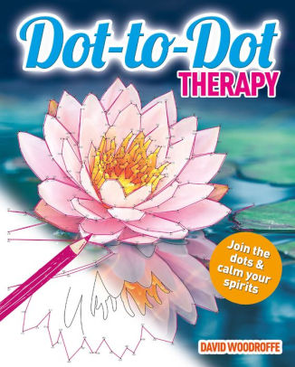 DOT-TO-DOT THERAPY: JOIN THE DOTS & CALM YOUR SPIRITS - WOODROFFE. DAVID