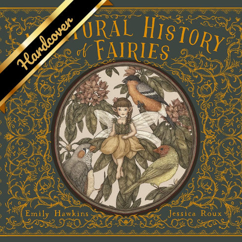 A NATURAL HISTORY OF FAIRIES (ILLUSTRATED) - HAWKINS. EMILY; ROUX. JESSICA