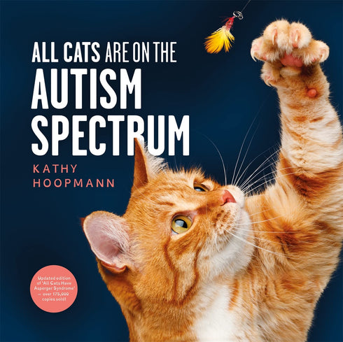 All Cats Are On The Autism Spectrum: An Affirming Introduction... by Hoopmann. K