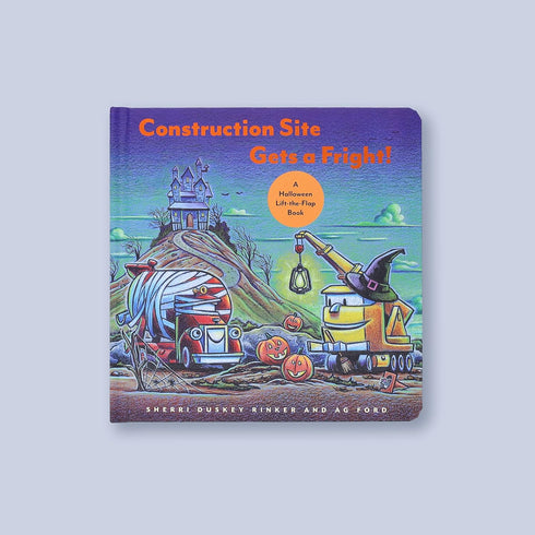 CONSTRUCTION SITE GETS A FRIGHT!: A HALLOWEEN LIFT-THE-FLAP BOOK - RINKER. SHERR