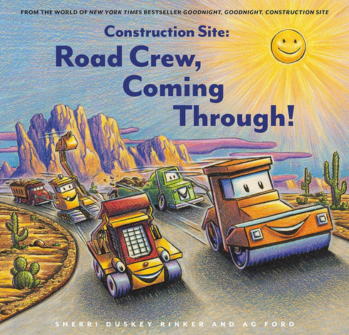 CONSTRUCTION SITE: ROAD CREW, COMING THROUGH! - RINKER. SHERRI DUSKEY