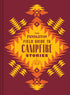 THE PENDLETON FIELD GUIDE TO CAMPFIRE STORIES - PENDLETON WOOLEN MILLS