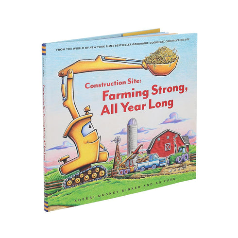 CONSTRUCTION SITE: FARMING STRONG, ALL YEAR LONG - RINKER. SHERRI DUSKEY