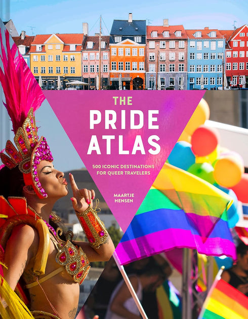THE PRIDE ATLAS: 500 ICONIC DESTINATIONS FOR QUEER TRAVELERS - HENSEN. MAARTJE