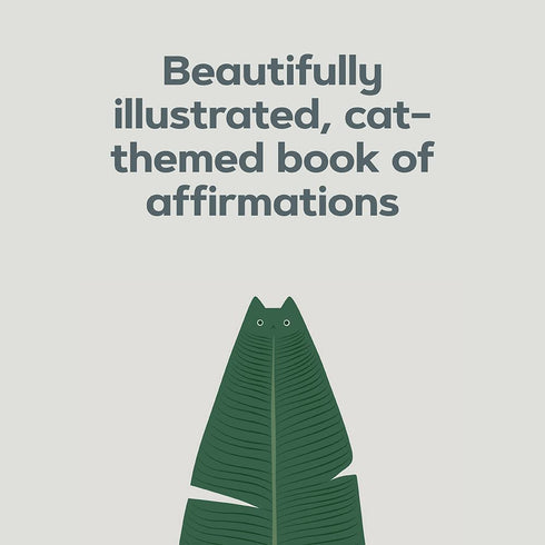 CATFFIRMATIONS: MINDFUL MANTRAS TO AWAKEN YOUR INNER CAT - SWEE. LIM HENG