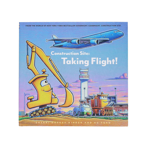 CONSTRUCTION SITE: TAKING FLIGHT! - RINKER. SHERRI DUSKEY