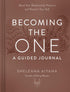 BECOMING THE ONE: A GUIDED JOURNAL - AIYANA. SHELEANA