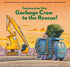 CONSTRUCTION SITE: GARBAGE CREW TO THE RESCUE! -  RINKER. SHERRI DUSKEY