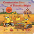 CONSTRUCTION SITE: A THANKFUL NIGHT - RINKER. SHERRI DUSKEY; MORGAN. HELEN