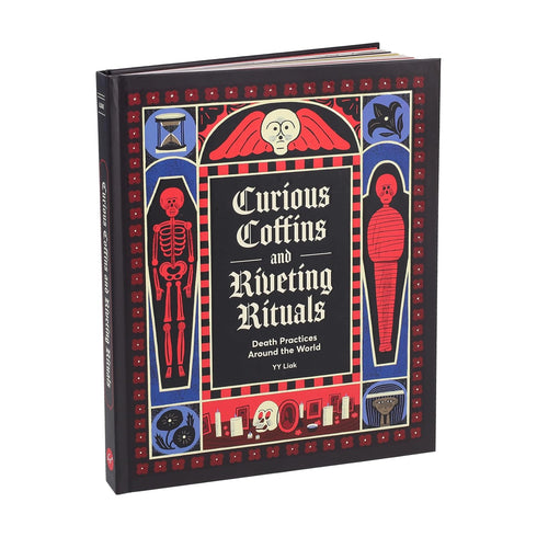 CURIOUS COFFINS & RIVETING RITUAL: DEATH PRACTICES AROUND THE WORLD - LIAK. KK