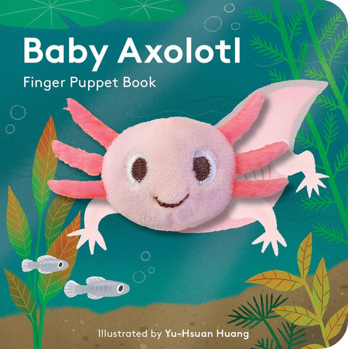BABY AXOLOTL: FINGER PUPPET BOOK - CHRONICLE BOOKS
