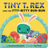 Tiny T. Rex And The Itty-Bitty Bun-Bun by Stutzman. Jonathan; Fleck. Jay