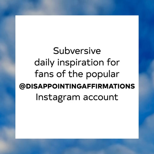 DISAPPOINTING AFFIRMATIONS DECK - TARNOWSKI. DAVE