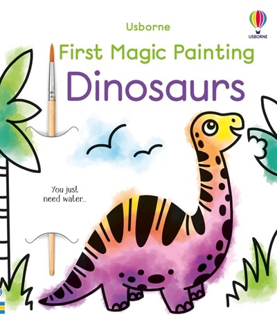 DINOSAURS FIRST MAGIC PAINTING - WHAETLEY. ABIGAIL; RITSON. EMILY