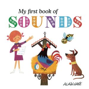 MY FIRST BOOK OF SOUNDS-GREE. ALAIN