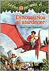 DINOSAURIOS AL ATARDECER = DINOSAURS BEFORE DARK - OSBORNE. MARY POPE ; MURDOCCA