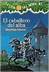EL CABALLERO DEL ALBA = KNIGHT AT DAWN - OSBORNE. MARY POPE ; MURDOCCA. SAL ; BR