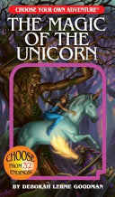 CHOOSE YOUR OWN ADVENTURE: THE MAGIC OF THE UNICORN - LERME-GOODMAN. DEBORAH