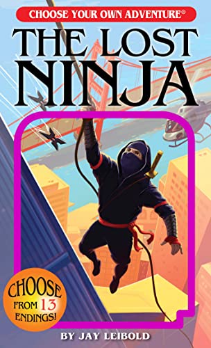 CHOOSE YOUR OWN ADVENTURE: THE LOST NINJA - LEIBOLD. JAY