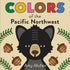COLORS OF THE PACIFIC NORTHWEST - MULLEN. AMY BOARD BOOK