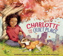 CHARLOTTE AND THE QUIET PLACE - SOSIN, DEBORAH ; WOOLLEY, SARA CHILDRENS PICTURE