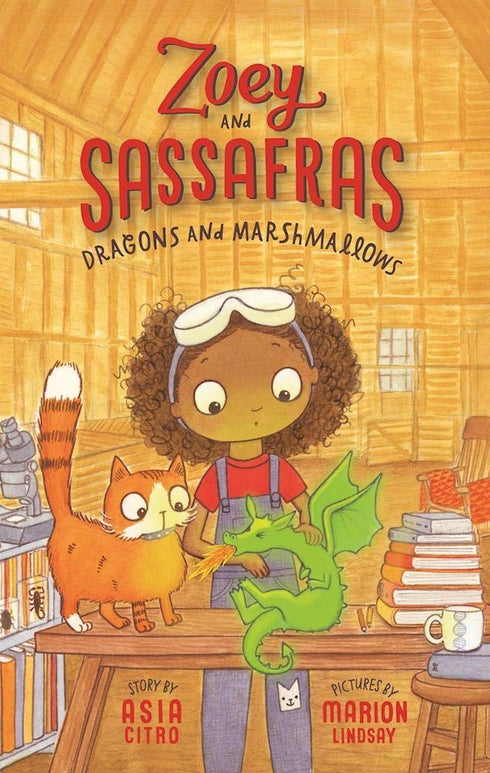 DRAGONS AND MARSHMALLOWS (ZOEY & SASSAFRAS #1) - CITRO. ASIA; LINDSAY. MARION