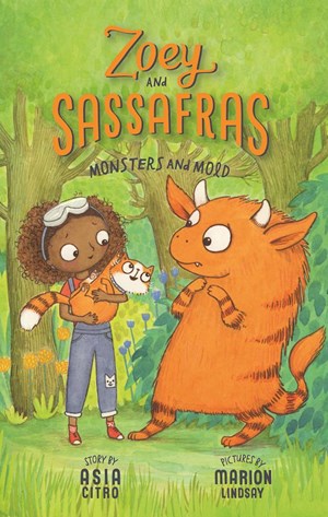 MONSTERS AND MOLD (ZOEY AND SASSAFRAS #2) - CITRO. ASIA; LINDSAY. MARION