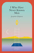 I WHO HAVE NEVER KNOWN MEN - HARPMAN. JACQUELINE