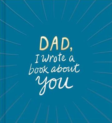 DAD, I WROTE A BOOK ABOUT YOU - CLARK. M H