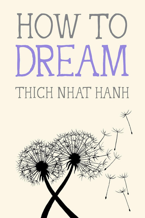 HOW TO DREAM - NHAT HANH. THICH