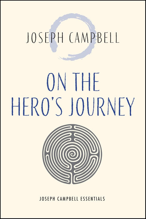 ON THE HERO'S JOURNEY (JOSEPH CAMPBELL ESSENTIALS) - CAMPBELL. JOSEPH