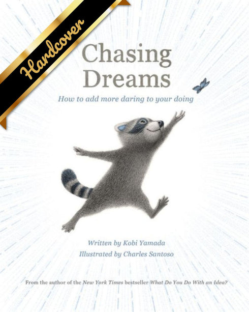 CHASING DREAMS: HOW TO ADD MORE DARING TO YOUR DOING - YAMADA, KOBI ; SANTOSO, C