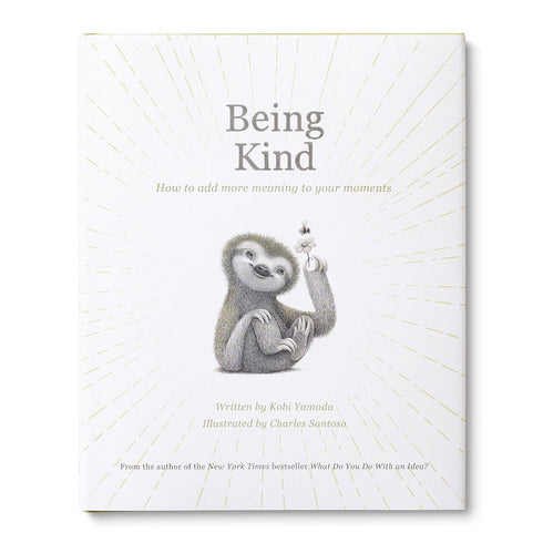 BEING KIND: HOW TO ADD MORE MEANING TO YOUR MOMENTS - YAMADA. KOBI