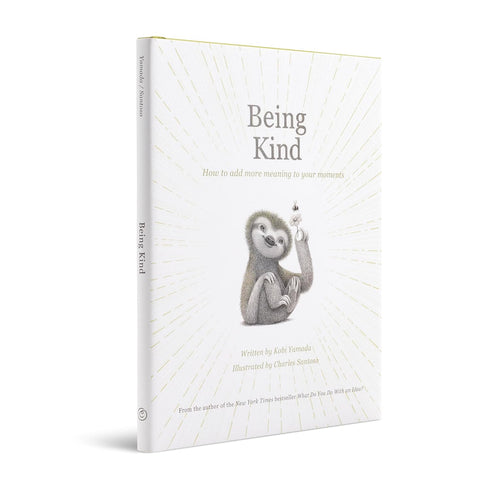 BEING KIND: HOW TO ADD MORE MEANING TO YOUR MOMENTS - YAMADA. KOBI