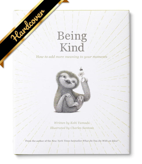 BEING KIND: HOW TO ADD MORE MEANING TO YOUR MOMENTS - YAMADA. KOBI