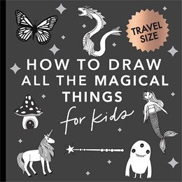 HOW TO DRAW ALL THE MAGICAL THINGS FOR KIDS (TRAVEL SIZE) - KOCH. ALLI