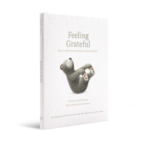 FEELING GRATEFUL: HOW TO ADD MORE GOODNESS TO YOUR GLADNESS - YAMADA, KOBI ; SAN
