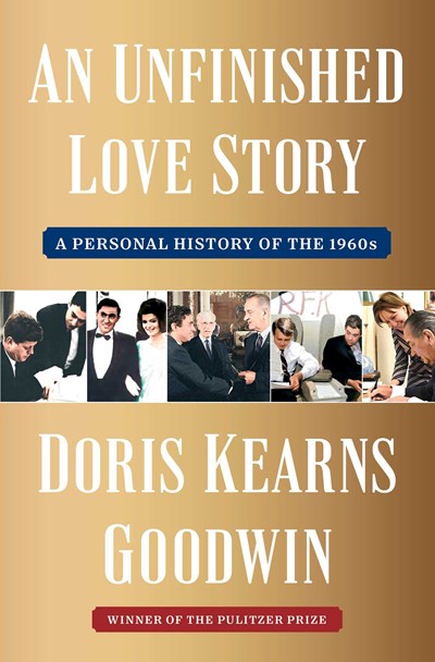 AN UNFINISHED LOVE STORY - GOODWIN. DORIS KEARNS
