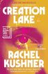 CREATION LAKE - KUSHNER. RACHEL