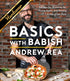 BASICS WITH BABISH: RECIPES FOR SCREWING UP, TRYING AGAIN, AND HITTING IT OUT OF